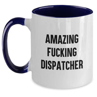 Load image into Gallery viewer, Funny Dispatcher Quotes Gifts from Men for Dispatcher Graduation Unique Two Tone Coffee Mugs - Main