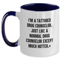 Load image into Gallery viewer, Funny Drug Counselor Gifts from Friends for Graduation - Two Tone Coffee Mug, I'm A Tattooed Drug Counselor Except Much Hotter. - Main