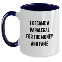 Load image into Gallery viewer, Funny Paralegal Gifts for Graduation - I Became A Paralegal For The Money And Fame Two Tone Coffee Mug for Women, Men, Family, Friends - Main
