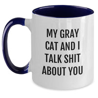 Load image into Gallery viewer, Funny Gray Cat Gifts for Gray Cat Lovers, Unique Two Tone Coffee Mug with My Gray Cat And I Talk Shit About You Quote, Gifts from Friends and Family for Graduation - Main
