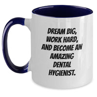 Load image into Gallery viewer, Funny Inspirational Gifts for Dental Hygienist - Two Tone Coffee Mug, Dream Big, Work Hard - Birthday Unique Gifts from Friends to Family - Main