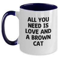 Load image into Gallery viewer, Funny Brown Cat Gifts for Brown Cat Lovers - Two Tone Coffee Mug for Graduation, &#39;All You Need Is Love And A Brown Cat&#39;, Gifts from Women to Family - Main
