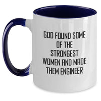 Load image into Gallery viewer, Funny Engineer Gifts - God Found Some Of The Strongest Women And Made Them Engineer, Two Tone Coffee Mug, Gift for Engineer Friends, Graduation Unique Gifts from Men - Main