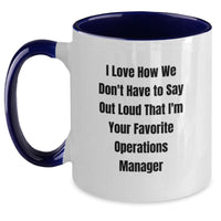 Load image into Gallery viewer, Funny Operations Manager Gifts from Friends for Men - 'I Love How We Don't Have To Say Out Loud That I'm Your Favorite Operations Manager' Mug, Birthday Unique Gifts for Coworkers or Family - Main