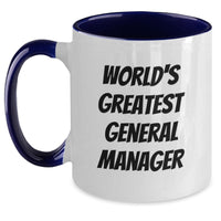 Load image into Gallery viewer, Funny General Manager Gifts from Men to World&#39;s Greatest General Manager Birthday Unique Mugs, Two Tone Coffee Mug with Inspirational Quote - Main
