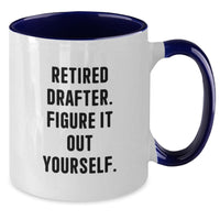 Load image into Gallery viewer, Funny Drafter Gifts for Men, Two Tone Coffee Mug with Quote &#39;Retired Drafter. Figure It Out Yourself.&#39; - Gifts from Men to Friends, Coworkers, or Family on Birthday - Additional
