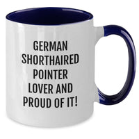Load image into Gallery viewer, German Shorthaired Pointer Dog Lover Gifts from Friends and Family for Birthday Morning Coffee Mugs - 'German Shorthaired Pointer Lover And Proud Of It!' Two Tone Fun Designs - Additional