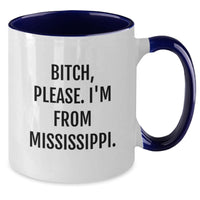 Load image into Gallery viewer, Mississippi Humor Gifts from Friends - B-tch, Please. I&#39;m From Mississippi. Two Tone Coffee Mugs for Birthday Unique Gifts - Additional
