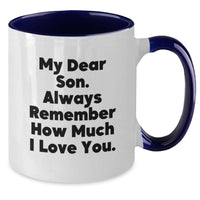 Load image into Gallery viewer, Funny Son Birthday Unique Gifts from Mom to My Dear Son Always Remember How Much I Love You Two Tone Coffee Mug - Additional
