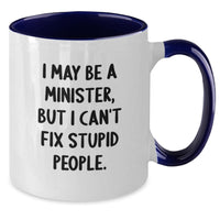 Load image into Gallery viewer, Funny Gifts from Men for Ministers - I May Be A Minister, But I Can&#39;t Fix Stupid People. Two Tone Coffee Mug Gifts for Minister Friends at Christmas, Unique Minister Presents - Additional
