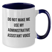 Load image into Gallery viewer, Funny Administrative Assistant Gifts from Friends for Graduation Two Tone Coffee Mugs - Do Not Make Me Use My Administrative Assistant Voice - Additional
