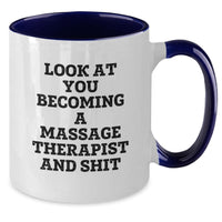 Load image into Gallery viewer, Funny Massage Therapist Gifts from Friends Valentine's Unique Two Tone Coffee Mugs, Look At You Becoming A Massage Therapist And Shit, For Massage Therapist, Men, Women, Friends, Coworkers, Family - Additional