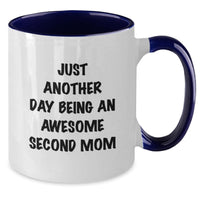 Load image into Gallery viewer, Funny Second Mom Gifts for Her - Two Tone Coffee Mug 'Just Another Day' - Additional