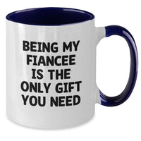 Load image into Gallery viewer, Funny Fiancee Gifts from Men to Women, Two Tone Coffee Mug, Being My Fiancee Is The Only Gift You Need, Valentine's Unique Gifts - Additional