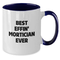 Load image into Gallery viewer, Funny Mortician Gifts from Men for Mortician - Best Effin&#39; Mortician Ever Two Tone Coffee Mug, Unique Christmas Unique Gifts - Additional
