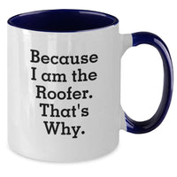 Load image into Gallery viewer, Roofer Humor Funny Quote Gifts from Friends for Men Graduation Unique Two Tone Coffee Mug - Additional