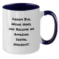 Load image into Gallery viewer, Funny Quote Dental Hygienist Gifts from Friends for Birthday Unique Gifts Two Tone Coffee Mugs, Dream Big and Become Amazing Dental Hygienist - Additional