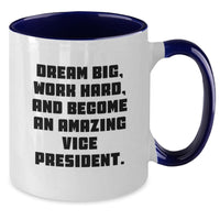 Load image into Gallery viewer, Funny Vice President Gifts from Men for Vice President - Two Tone Coffee Mug with Inspirational Quote Dream Big Work Hard - Additional
