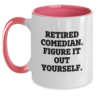 Load image into Gallery viewer, Funny Comedian Gifts from Friends - Retired Comedian Figure It Out Yourself Two Tone Coffee Mug, Birthday Unique Presents for Him or Her - Main

