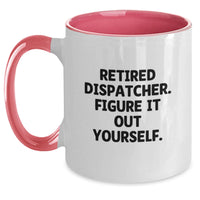 Load image into Gallery viewer, Funny Gifts from Dispatcher to Dispatcher, Two Tone Coffee Mug, Retired Dispatcher Figure It Out Yourself - Graduation Unique Gifts - Main