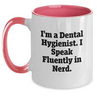 Load image into Gallery viewer, Funny Gift for Dental Hygienist, I'm A Dental Hygienist. I Speak Fluently In genius. Two Tone Coffee Mug, Gifts from Friends to Dental Hygienist, Graduation Unique Gifts - Main