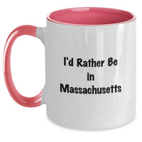 Load image into Gallery viewer, Funny Massachusetts Gifts from Family or Friends - Unique Two Tone Coffee Mug with I'd Rather Be In Massachusetts Quote for Graduation - Main