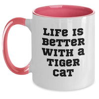 Load image into Gallery viewer, Tiger Cat Gifts Funny Two Tone Coffee Mug Life Is Better With A Tiger Cat, Gifts from Friends, Gifts for Tiger Cat Lovers on Birthday - Main
