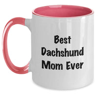 Load image into Gallery viewer, Funny Dachshund Dog Gifts from Mom - Best Dachshund Mom Ever Quote for Graduation Unique Gifts for Dachshund Dog Lovers - Main
