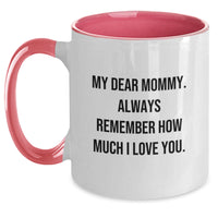 Load image into Gallery viewer, Funny Mommy Gifts from Friends, Family, and Loved Ones - My Dear Mommy Two Tone Coffee Mug, Birthday Unique Presents for Mommy, Mommy Love Quote - Main
