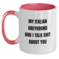 Load image into Gallery viewer, Funny Italian Greyhound Dog Gifts for Friends and Family - My Italian Greyhound And I Talk Shit About You, Two Tone Coffee Mug, Birthday Unique Gifts from Men, Women, Coworkers, Family - Main
