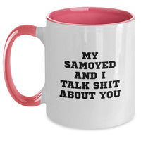 Load image into Gallery viewer, Funny Samoyed Dog Gifts for Men - Birthday Unique Gifts from Friends, Two Tone Coffee Mug with &#39;My Samoyed And I Talk Shit About You&#39; Quote - Main
