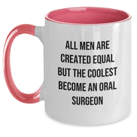 Load image into Gallery viewer, Funny Oral Surgeon Gifts for Him from Friends and Family - Two Tone Coffee Mug with Inspirational Quote &#39;All Men Are Created Equal But The Coolest Become An Oral Surgeon&#39; for Graduation - Main
