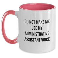 Load image into Gallery viewer, Funny Administrative Assistant Gifts from Friends for Graduation Two Tone Coffee Mugs - Do Not Make Me Use My Administrative Assistant Voice - Main
