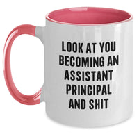 Load image into Gallery viewer, Funny Gifts from Friends and Family - Look At You Becoming An Assistant Principal And Shit Two Tone Coffee Mug for Assistant Principal Birthday Unique Gifts - Main