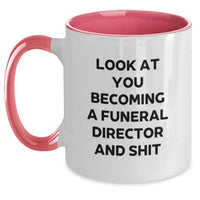 Load image into Gallery viewer, Funny Gifts for Funeral Directors - Look At You Becoming A Funeral Director And Shit - Unique Two Tone Coffee Mug for Christmas - Main
