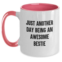 Load image into Gallery viewer, Funny Bestie Gifts from Friends for Bestie - Two Tone Coffee Mug with Funny Quote &#39;Just Another Day Being An Awesome Bestie&#39; for Christmas Morning - Main
