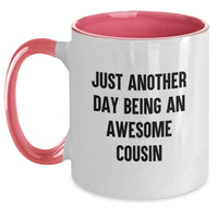 Load image into Gallery viewer, Funny Gifts for Your Awesome Cousin Birthday, Two Tone Coffee Mug, Just Another Day Being An Awesome Cousin Quote, Gifts from Family Members, Birthday Unique Gifts - Main