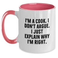 Load image into Gallery viewer, Funny Cook Gifts from Men, Gifts for Cooks - Two Tone Coffee Mug with I&#39;m A Cook, I Don&#39;t Argue, I Just Explain Why I&#39;m Right Quote - Christmas Unique Gifts - Main
