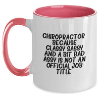Load image into Gallery viewer, Funny Chiropractor Gifts from Friends for Chiropractor, Unique Two Tone Coffee Mugs with &#39;Chiropractor. Because Classy Sassy And A Bit Fearlessy Is Not An Official Job Title.&#39; - Main
