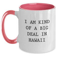 Load image into Gallery viewer, Funny Hawaii Gifts from Friends and Family - Two Tone Coffee Mug &#39;I Am Kind Of A Prime Selection In Hawaii&#39; for Hawaii Lovers on Christmas - Main
