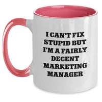Load image into Gallery viewer, Funny Marketing Manager Gift for Him or Her - I Can't Fix Stupid Two Tone Coffee Mug, Birthday Unique Gift from Friends or Family - Main