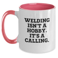 Load image into Gallery viewer, Welding Gifts for Men - Funny Coffee Mug for Husband - Valentine's Unique Gifts from Wife - 'Welding Isn't A Hobby, It's A Calling' Ceramic Mug - Main