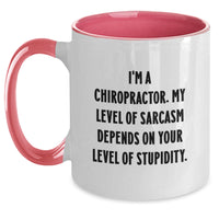 Load image into Gallery viewer, Funny Chiropractor Gifts from Men for Christmas Unique Gifts - Sassy Two Tone Coffee Mug, I&#39;m A Chiropractor. My Level Of Sarcasm Depends On Your Level Of Stupidity. - Main
