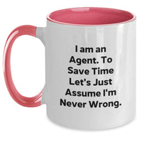 Load image into Gallery viewer, Funny Agent Gifts for Valentine's Agent Lover Two Tone Coffee Mug, 'I Am An Agent. To Save Time Let's Just Assume I'm Never Wrong.' - Main
