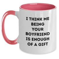 Load image into Gallery viewer, Funny Sweetheart Gifts, I Think Me Being Your Sweetheart Is Enough Of A Gift, Two Tone Coffee Mug for Men, Graduation Unique Gifts from Friends to Sweethearts - Main
