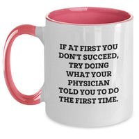 Load image into Gallery viewer, Funny Physician Quotes Two Tone Coffee Mug Gifts from Men to Physician on Father's Day - Main