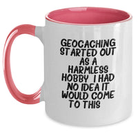 Load image into Gallery viewer, Funny Geocaching Gifts for Men - Two Tone Coffee Mug - Geocaching Started Out As A Harmless Hobby Gifts from Family - Main