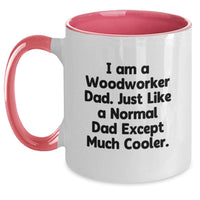 Load image into Gallery viewer, Funny Woodworker Gifts for Men - I Am A Woodworker Dad Two Tone Coffee Mug, Perfect Graduation Unique Gifts from Dad to Woodworker Son - Main