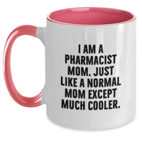 Load image into Gallery viewer, Funny Gifts for Pharmacist Mom Graduation Unique from Friends and Family - I Am A Pharmacist Mom Two Tone Coffee Mug - Main