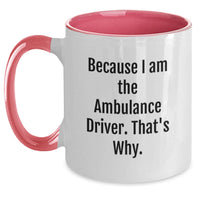 Load image into Gallery viewer, Funny Ambulance Driver Gifts for Men Funny Two Tone Coffee Mug Because I Am The Ambulance Driver That's Why Gifts from Family - Main